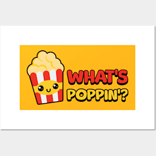 What's Poppin! Cute Popcorn Cartoon! Posters and Art